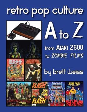 portada Retro Pop Culture A to Z: From Atari 2600 to Zombie Films (in English)