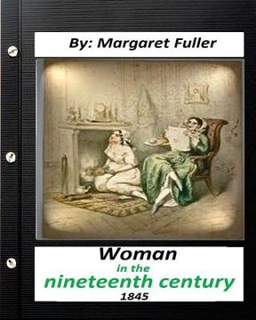 portada Woman in the Nineteenth Century (1845) by Margaret Fuller (en Inglés)