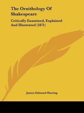 portada the ornithology of shakespeare: critically examined, explained and illustrated (1871) (en Inglés)