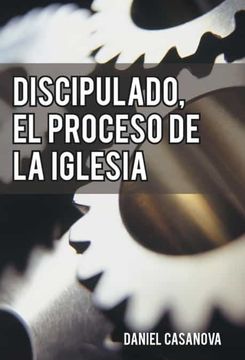 portada Discipulado, el Proceso de la Iglesia (in Spanish)