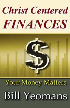portada Christ Centered FINANCES: Your Money Matters (en Inglés)