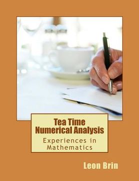 portada Tea Time Numerical Analysis: Experiences in Mathematics
