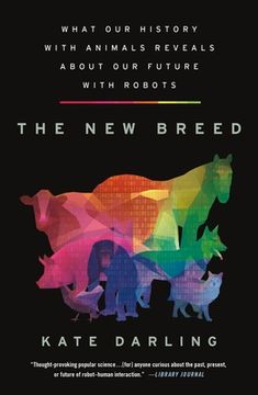 portada New Breed: What our History With Animals Reveals About our Future With Robots (in English)