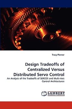 portada design tradeoffs of centralized versus distributed servo control (en Inglés)