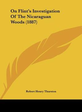 portada on flint's investigation of the nicaraguan woods (1887) (en Inglés)