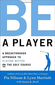 portada Be a Player: A Breakthrough Approach to Playing Better ON the Golf Course