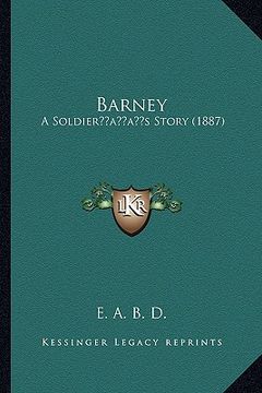 portada barney: a soldieracentsa -a centss story (1887) (en Inglés)