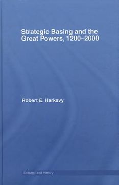 portada strategic basing and the great powers, 1200-2000