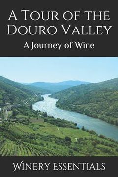 portada A Tour of the Douro Valley: A Journey of Wine (en Inglés)