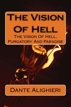 portada The Vision Of Hell: The Vision Of Hell, Purgatory And Paradise (in English)
