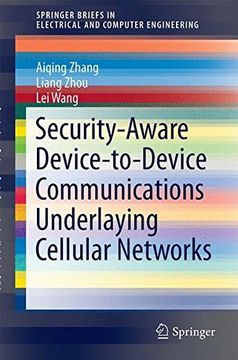 portada Security-Aware Device-To-Device Communications Underlaying Cellular Networks (Springerbriefs in Electrical and Computer Engineering) (en Inglés)