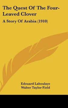 portada the quest of the four-leaved clover: a story of arabia (1910) (en Inglés)