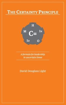 portada The Certainty Principle: A formula for leadership in uncertain times (en Inglés)