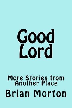 portada Good Lord: More Stories from Another Place (Angel's Delight) (Volume 2)