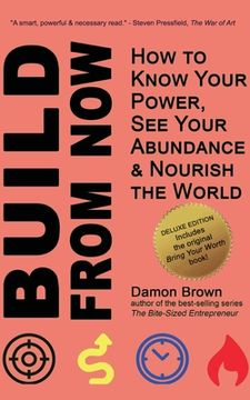 portada Build From now: How to Know Your Power, see Your Abundance & Nourish the World: 2 (Bring Your Worth) (en Inglés)