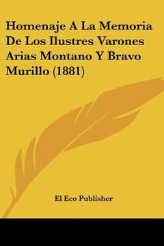 portada Homenaje a la Memoria de los Ilustres Varones Arias Montano y Bravo Murillo (1881) (in Spanish)
