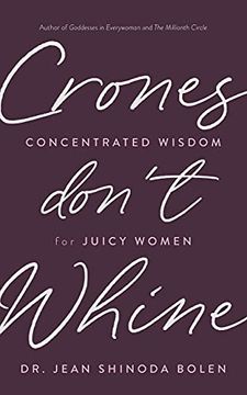 portada Crones Don&#39; T Whine: Concentrated Wisdom for Juicy Women (libro en Inglés)