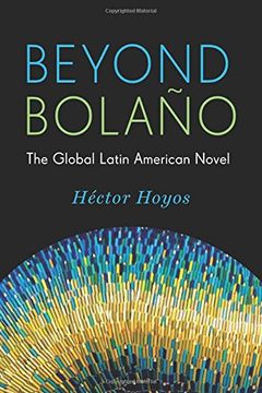 portada Beyond Bolaño: The Global Latin American Novel (Literature Now) (in English)