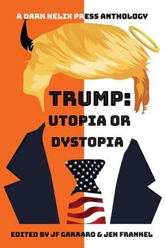 portada Trump Utopia or Dystopia Anthology (en Inglés)