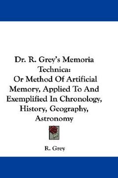 portada dr. r. grey's memoria technica: or method of artificial memory, applied to and exemplified in chronology, history, geography, astronomy