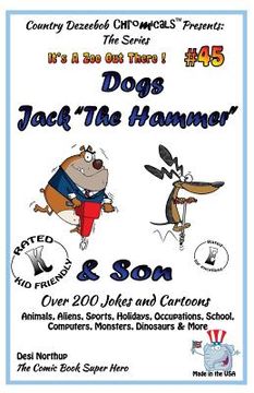 portada Dog - Jack "The Hammer" & Son - Over 200 Jokes and Cartoons - Animals, Aliens, Sports, Holidays, Occupations, School, Computers, Monsters, Dinosaurs & (in English)
