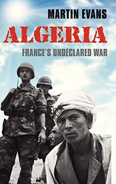 portada Algeria: France's Undeclared war (Making of the Modern World) (en Inglés)