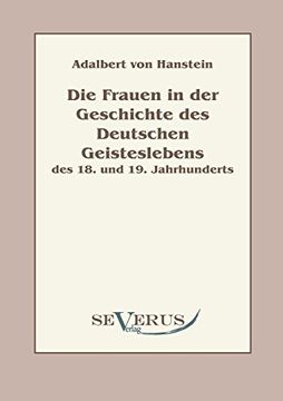 portada Die Frauen in Der Geschichte Des Deutschen Geisteslebens Des 18. Und 19. Jahrhunderts
