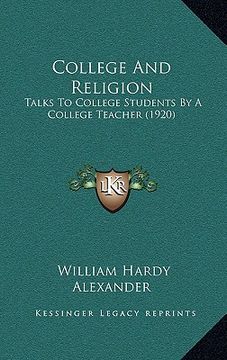 portada college and religion: talks to college students by a college teacher (1920)