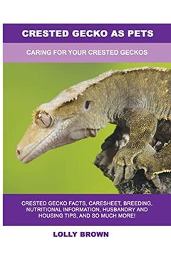 portada Crested Gecko as Pets: Caring for Your Crested Geckos (en Inglés)