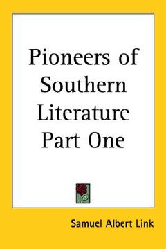 portada pioneers of southern literature part one (en Inglés)