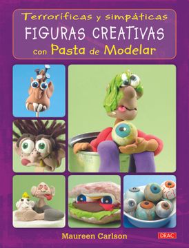 portada Terroríficas y Simpáticas Figuras Creativas con Pasta de Modelar (in Spanish)