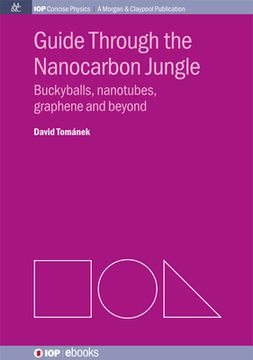 portada Guide through the Nanocarbon Jungle: Buckyballs, Nanotubes, Graphene, and Beyond (en Inglés)