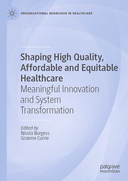 portada Shaping High Quality, Affordable and Equitable Healthcare: Meaningful Innovation and System Transformation (en Inglés)
