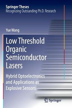 portada Low Threshold Organic Semiconductor Lasers: Hybrid Optoelectronics and Applications as Explosive Sensors (en Inglés)