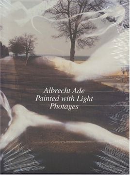 portada Albrecht Ade, Painted With Light, Photages (in English)