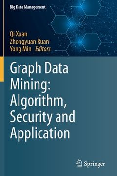 portada Graph Data Mining: Algorithm, Security and Application (en Inglés)