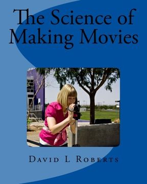 portada The Science of Making Movies: Full Color Version