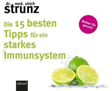 portada Die 15 Besten Tipps für ein Starkes Immunsystem: Bleiben sie Gesund! (in German)