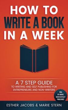 portada How to write a book in a week: A 7 step guide to writing and self publishing for entrepreneurs and non-writers