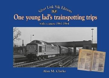 portada One Young Lads Trainspotting Trips: Bringing Back Those 'Box Brownie' and 'Ian Allan Combined Volume' Days