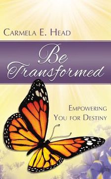 portada Be Transformed: Empowering You For Destiny (en Inglés)