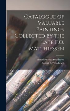 portada Catalogue of Valuable Paintings Collected by the Late F.O. Matthiessen (in English)