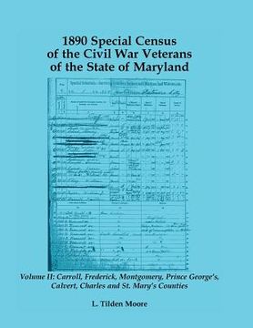 portada 1890 Special Census of the Civil War Veterans of the State of Maryland: Volume II, Carroll, Frederick, Montgomery, Prince George's, Calvert, Charles a
