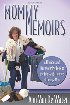 portada Mommy Memoirs: A Hilarious and Heartwarming Look at the Trials and Triumphs of Being a Mom