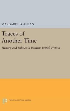 portada Traces of Another Time: History and Politics in Postwar British Fiction (Princeton Legacy Library) (en Inglés)