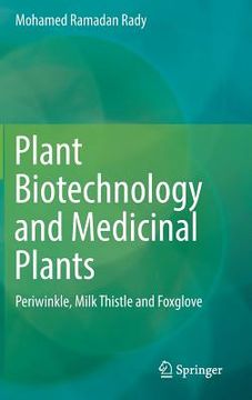 portada Plant Biotechnology and Medicinal Plants: Periwinkle, Milk Thistle and Foxglove