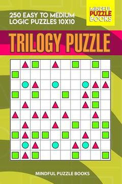 portada Trilogy Puzzle: 250 Easy to Medium Logic Puzzles 10x10 (en Inglés)
