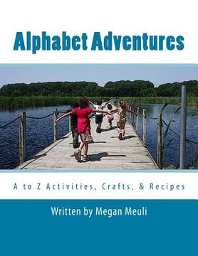 portada Alphabet Adventures: A to Z Activities, Crafts, & Recipes