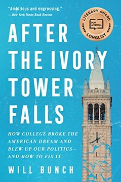 portada After the Ivory Tower Falls: How College Broke the American Dream and Blew up our Politics―And how to fix it (en Inglés)