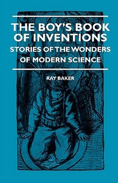 portada the boy's book of inventions - stories of the wonders of modern science (in English)